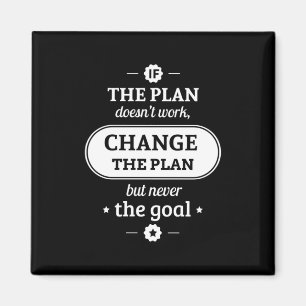Birthday Gift Change The Plan But Never The Goal Magnet