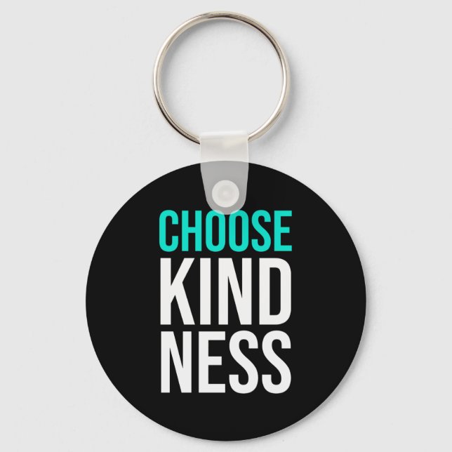 Birthday Gift Choose Kindness Key Ring (Front)