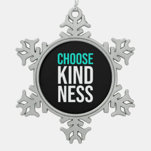 Birthday Gift Choose Kindness Snowflake Pewter Christmas Ornament