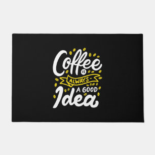 Birthday Gift Coffee Is Always A Good Idea Doormat