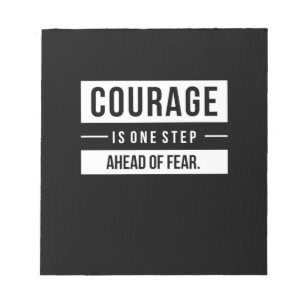 Birthday Gift Courage Is One Step Ahead Of Fear Notepad