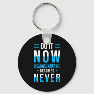 Birthday Gift Do It Now Key Ring