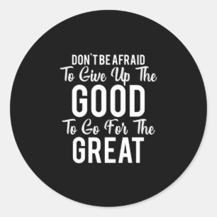 Birthday Gift Do Not Be Afraid Classic Round Sticker