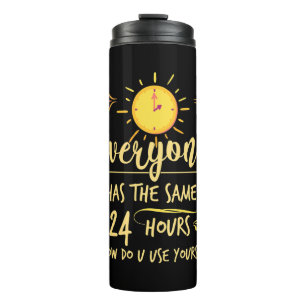 Birthday Gift Everyone Has The Same 24 Hours Thermal Tumbler