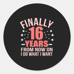 Birthday Gift Finally 16 Years Old Classic Round Sticker