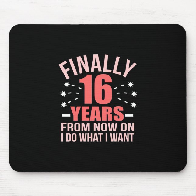 Birthday Gift | Finally 16 Years Old Mouse Pad (Front)