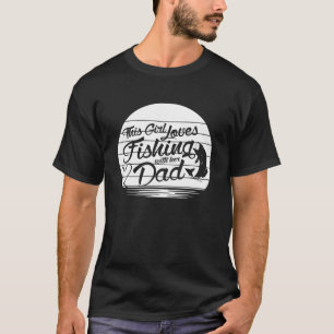 Birthday Gift For Dad Fishing With Daughter On Fat T-Shirt