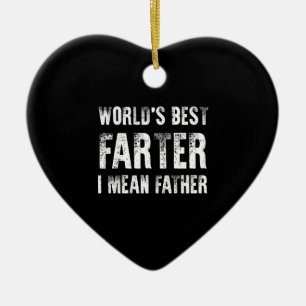 Birthday Gift For Dad World's Best Farter Fathers Ceramic Ornament