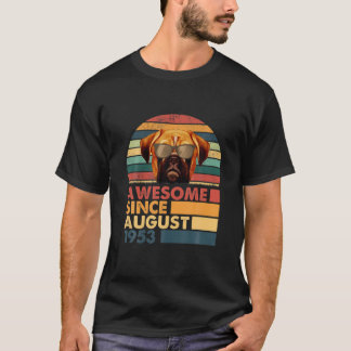 Birthday Gift For Someone Born In August 1953 Who T-Shirt