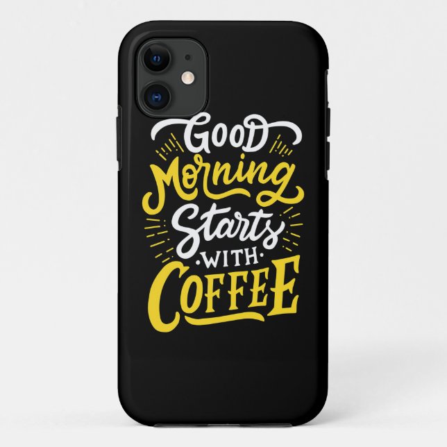 Birthday Gift Good Morning Start With Coffee Case-Mate iPhone Case (Back)