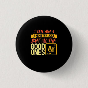 Birthday Gift I Tell You A Chemistry 3 Cm Round Badge