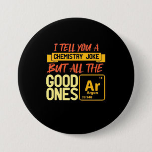 Birthday Gift   I Tell You A Chemistry 7.5 Cm Round Badge