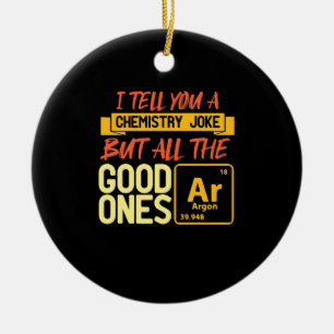 Birthday Gift I Tell You A Chemistry Ceramic Ornament