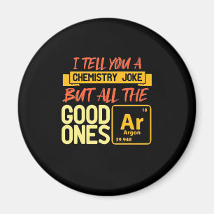 Birthday Gift I Tell You A Chemistry Magnet