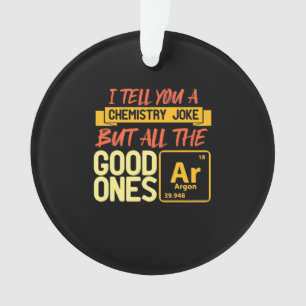 Birthday Gift I Tell You A Chemistry Ornament
