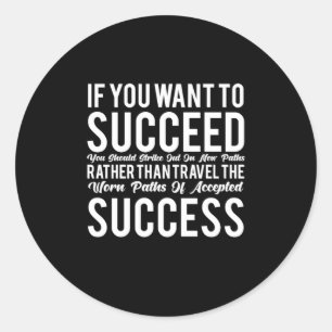 Birthday Gift If You Want To Success Classic Round Sticker