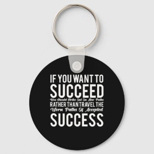 Birthday Gift If You Want To Success Key Ring