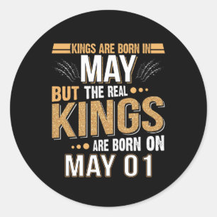 Birthday Gift Kings Are Born In May Gift Classic Round Sticker