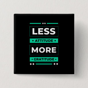Birthday Gift Less Attitude More Gratitude 15 Cm Square Badge