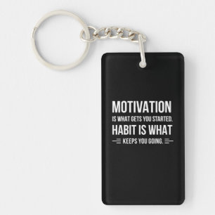 Birthday Gift Motivation Is What Gets You Started Key Ring