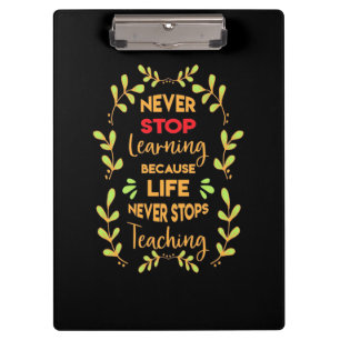 Birthday Gift Never Stop Learning Clipboard