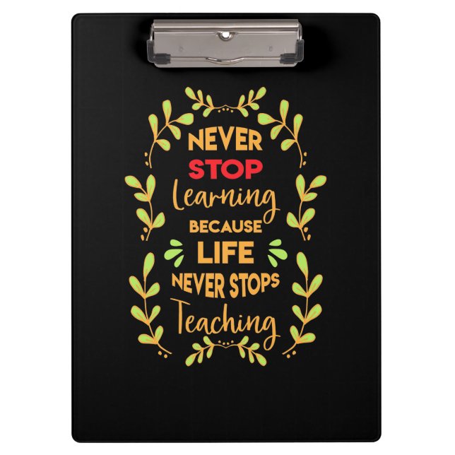 Birthday Gift Never Stop Learning Clipboard (Front)