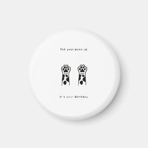 Birthday gift, put your paws up. Fun birthday Magnet