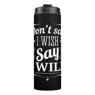 Birthday Gift Say I Will Thermal Tumbler
