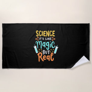 Birthday Gift Science It Is Like Magic Beach Towel