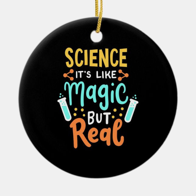 Birthday Gift | Science It Is Like Magic Ceramic Ornament (Front)