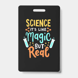 Birthday Gift Science It Is Like Magic ID Badge