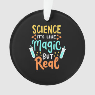 Birthday Gift   Science It Is Like Magic Ornament