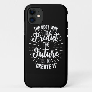 Birthday Gift The Best Way To Predict The Future iPhone 11 Case