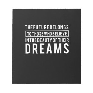 Birthday Gift The Future Belongs To Your Dreams Notepad