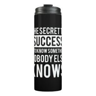 Birthday Gift The Secret To Success Thermal Tumbler