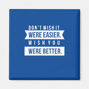 Birthday Gift Wish You Were Better Magnet
