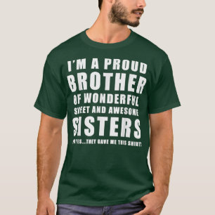 Birthday Gift Younger Brother From Sister Funny T-Shirt