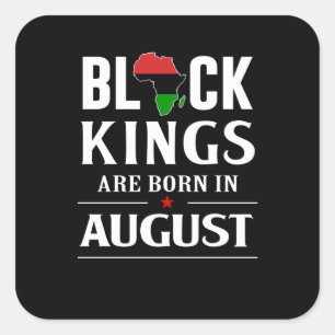 Birthday Gifts   Black Kings Are Born In August Square Sticker