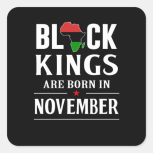Birthday Gifts Black Kings Are Born In November Square Sticker