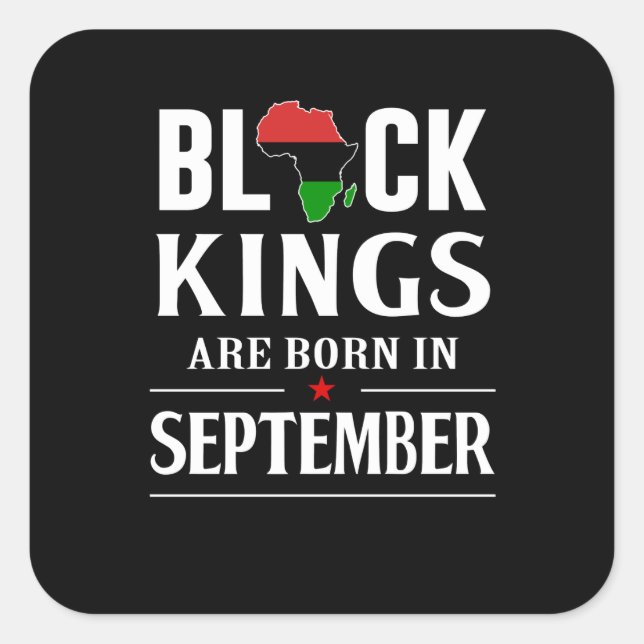 Birthday Gifts | Black Kings Are Born In September Square Sticker (Front)