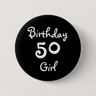 Birthday Girl 50 6 Cm Round Badge