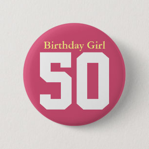 Birthday Girl 50 6 Cm Round Badge