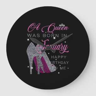Birthday Girl A Queen Was Born In January Large Clock