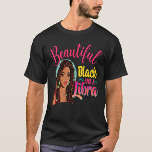 Birthday Girl  Beautiful Black and a LIBRA For Wom T-Shirt