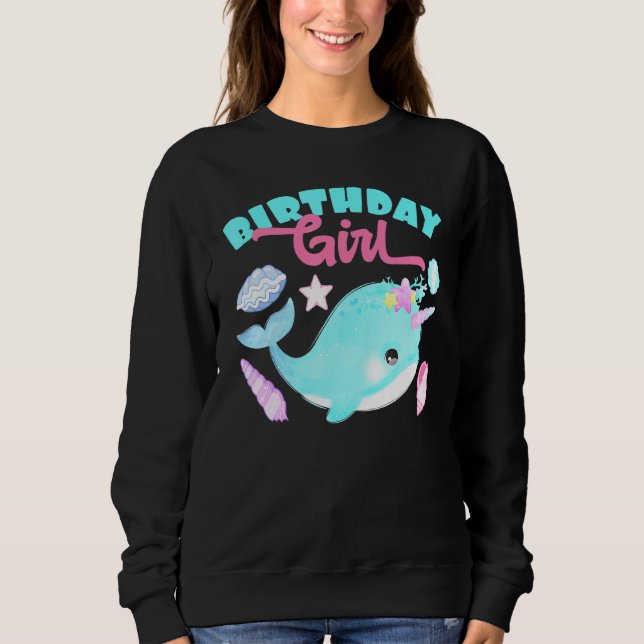 Birthday Girl Cake Candle Narwhale Animals Fish To Sweatshirt (Front)