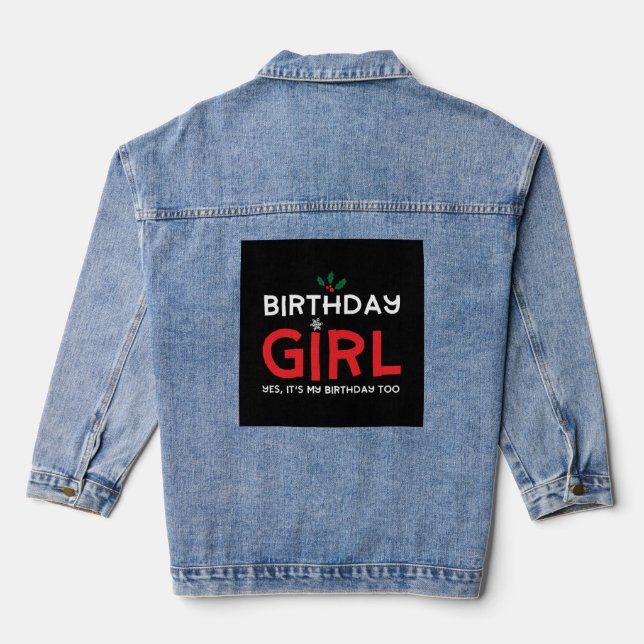 Birthday Girl Christmas Xmas B Day Denim Jacket (Back)