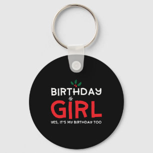 Birthday Girl Christmas Xmas B Day Key Ring