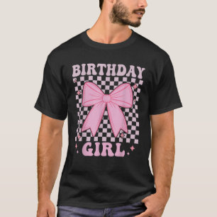 Birthday Girl Coquette Funny Birthday Girl Pink Co T-Shirt