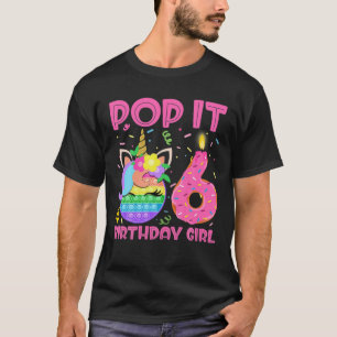 Birthday Girl Fidget Toy Pop It 6Th Birthday Unico T-Shirt