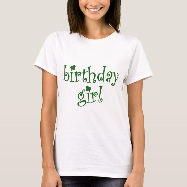 Birthday Girl for St. Patrick's Day Birthday Girls T-Shirt (Front)